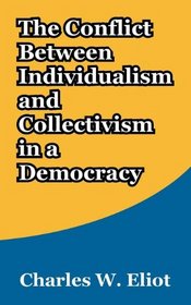 The Conflict Between Individualism and Collectivism in a Democracy