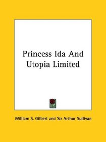 Princess Ida And Utopia Limited