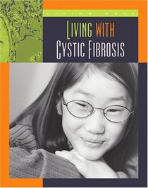 Living With Cystic Fibrosis (Living Well Chronic Conditions)