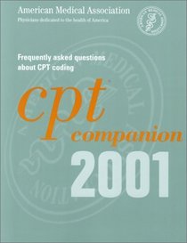 CPT Companion, 2001: Frequently Asked Questions About CPT Coding