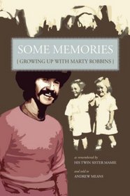 Some Memories: Growing Up With Marty Robbins
