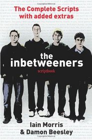 The Inbetweeners Scriptbook: The Complete Scripts with Added Extras