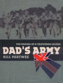 Dad's Army: The Making of a Television Legend