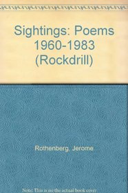 Sightings: Poems 1960-1983 (Rockdrill)