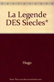 La Legende DES Siecles* (French Edition)