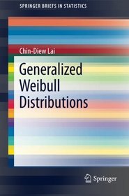 Generalized Weibull Distributions (SpringerBriefs in Statistics)