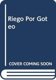 Riego Por Goteo (Spanish Edition)