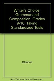 Writer's Choice, Grammar and Composition, Grades 9-10: Taking Standardized Tests