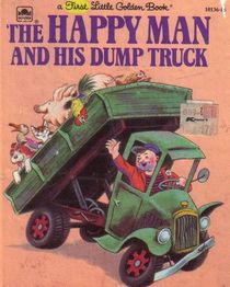 The Happy Man and His Dump Truck