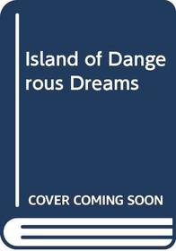Island of Dangerous Dreams