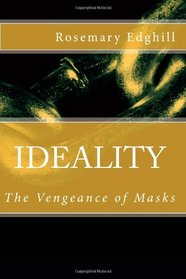 Ideality: The Vengeance of Masks