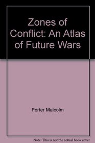 Zones of conflict: An atlas of future wars