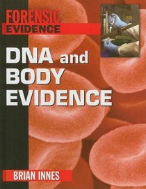 DNA and Body Evidence (Forensic Evidence)