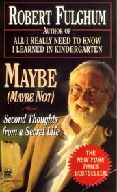 Maybe (Maybe Not ): Second Thoughts from a Secret Life