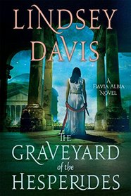 The Graveyard of the Hesperides: A Flavia Albia Novel (Flavia Albia Series)