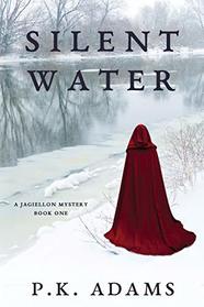 Silent Water (Jagiellon, Bk 1)