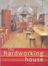 The Hardworking House: The Art of Living Design