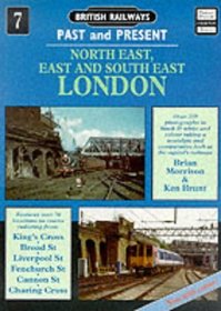 North East, East and South East London: No. 7 (British Railways Past & Present)