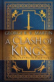 A Clash of Kings: The Illustrated Edition (A Song of Ice and Fire)