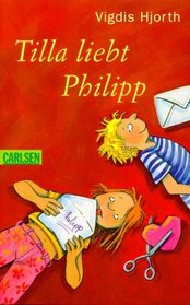 Tilla liebt Philipp. ( Ab 10 J.).