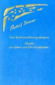 Das Weihnachtsmysterium / Novalis, der Seher und Christusknder. Vier Vortrge. Berlin 1908/1909, Kln 1912.