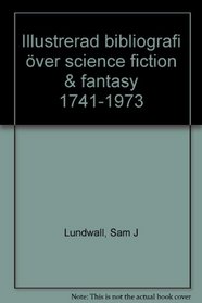 Illustrerad bibliografi over science fiction & fantasy 1741-1973 (Swedish Edition)