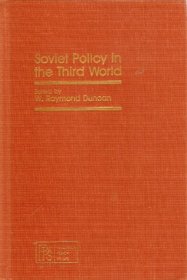 Soviet Policy in the Third World (Pergamon policy studies on international politics)