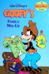 Walt Disney's Goofy's Family Mix-Up (A Mix 'n' Match Book)