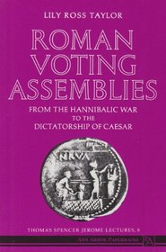 Roman Voting Assemblies : From the Hannibalic War to the Dictatorship of Caesar (Thomas Spencer Jerome Lectures)