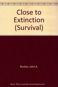 Close to Extinction (Survival)