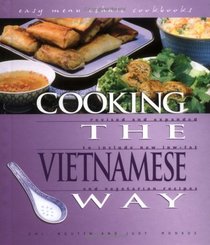 Cooking the Vietnamese Way: Revised and Expanded to Include New Low-Fat and Vegetarian Recipes (Easy Menu Ethnic Cookbooks)