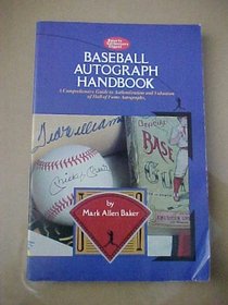 Baseball autograph handbook: A comprehensive guide to authentication and valuation of Hall of Fame autographs
