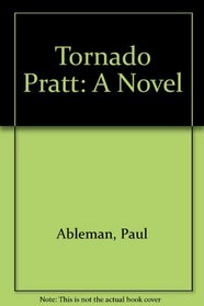 Tornado Pratt: A Novel