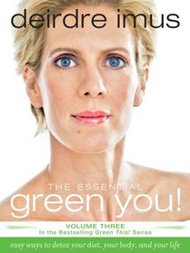The Essential Green You: Easy Ways to Detox Your Diet, Your Body, and Your Life (Green This!)