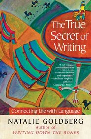 The True Secret of Writing: Connecting Life with Language