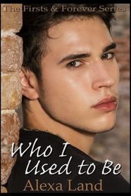 Who I Used to Be (Firsts and Forever, Bk 12)