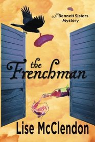 The Frenchman (Bennett Sisters Mysteries) (Volume 5)