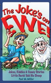 The Joke's on Ewe: Jokes, Riddles and Funny Stories Little David Tells His Sheep