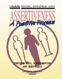 Assertiveness: A Positive Process (Lifeskills Personal Development Series)