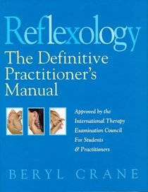 Reflexology: The Definitive Practitioner's Manual