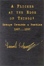 A Flicker At The Edge Of Things: Essays Towards A Poetics