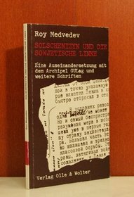 Solschenizyn und die sowjetische Linke: E. Auseinandersetzung mit d. Archipel GULag u. weitere Schriften (German Edition)
