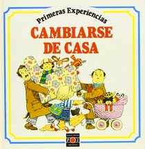 Cambiarse De Casa (First Experiences.) (Spanish Edition)