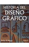 Historia del diseno grafico / History of Graphic Design (Spanish Edition)