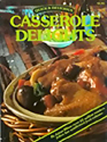 Quick & Delicious Casserole Delights