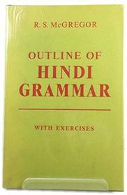 Outline of Hindi grammar,: With exercises,