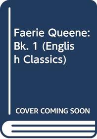 Faerie Queene: Bk. 1 (English Classics)