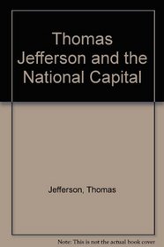 Thomas Jefferson and the National Capital