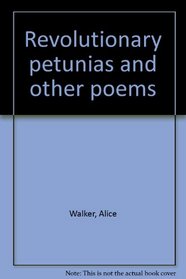 REVOLUTIONARY PETUNIAS AND OTHER POEMS.