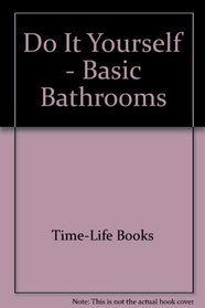 Do It Yourself - Basic Bathrooms